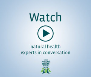 Watch natural health experts in conversation